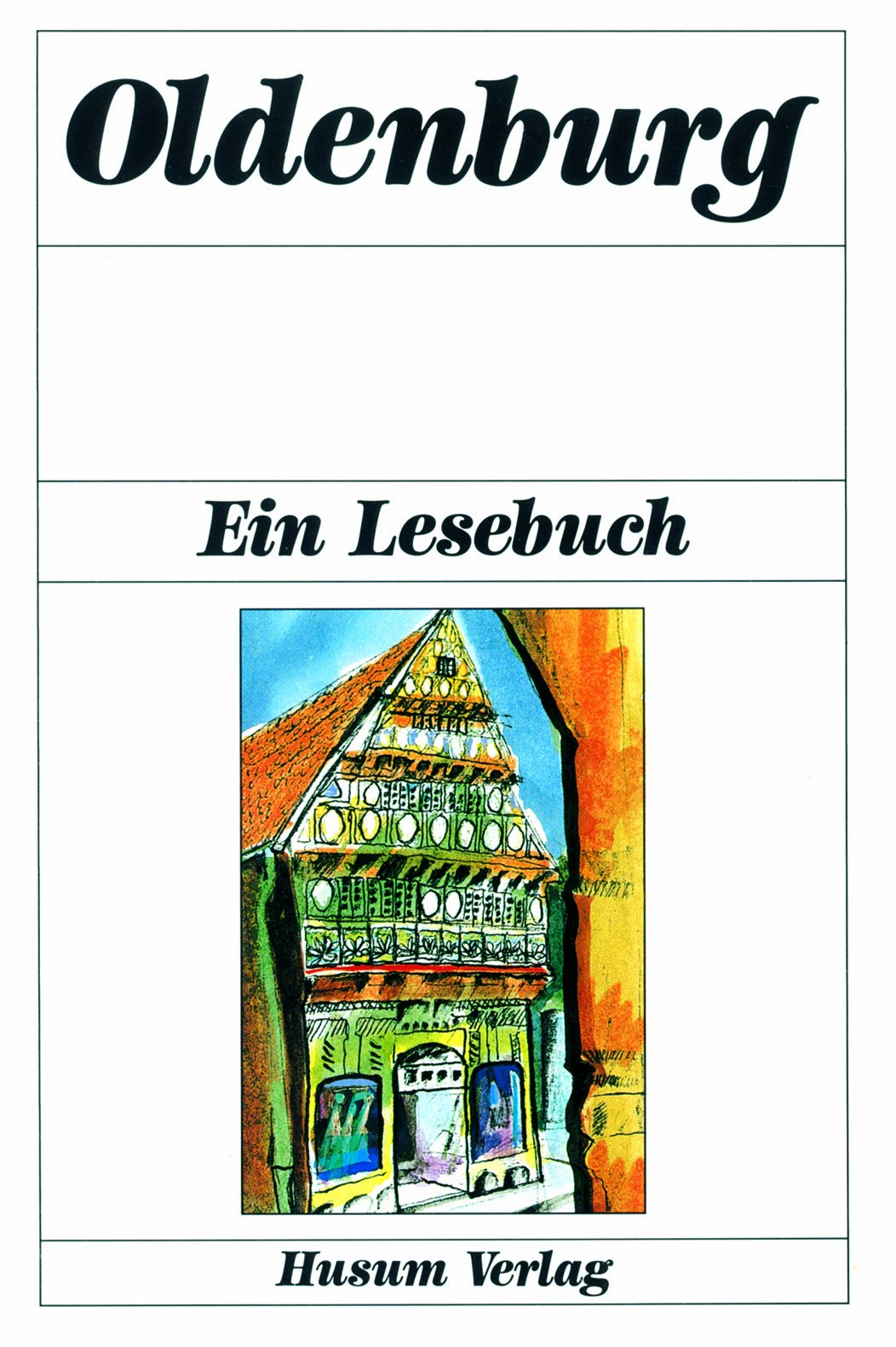 Oldenburg. Ein Lesebuch. Stadt und Staat Oldenburg in Sagen und Geschichten, Erinnerungen und Berichten, Briefen und Gedichten Leisure, Home & Garden