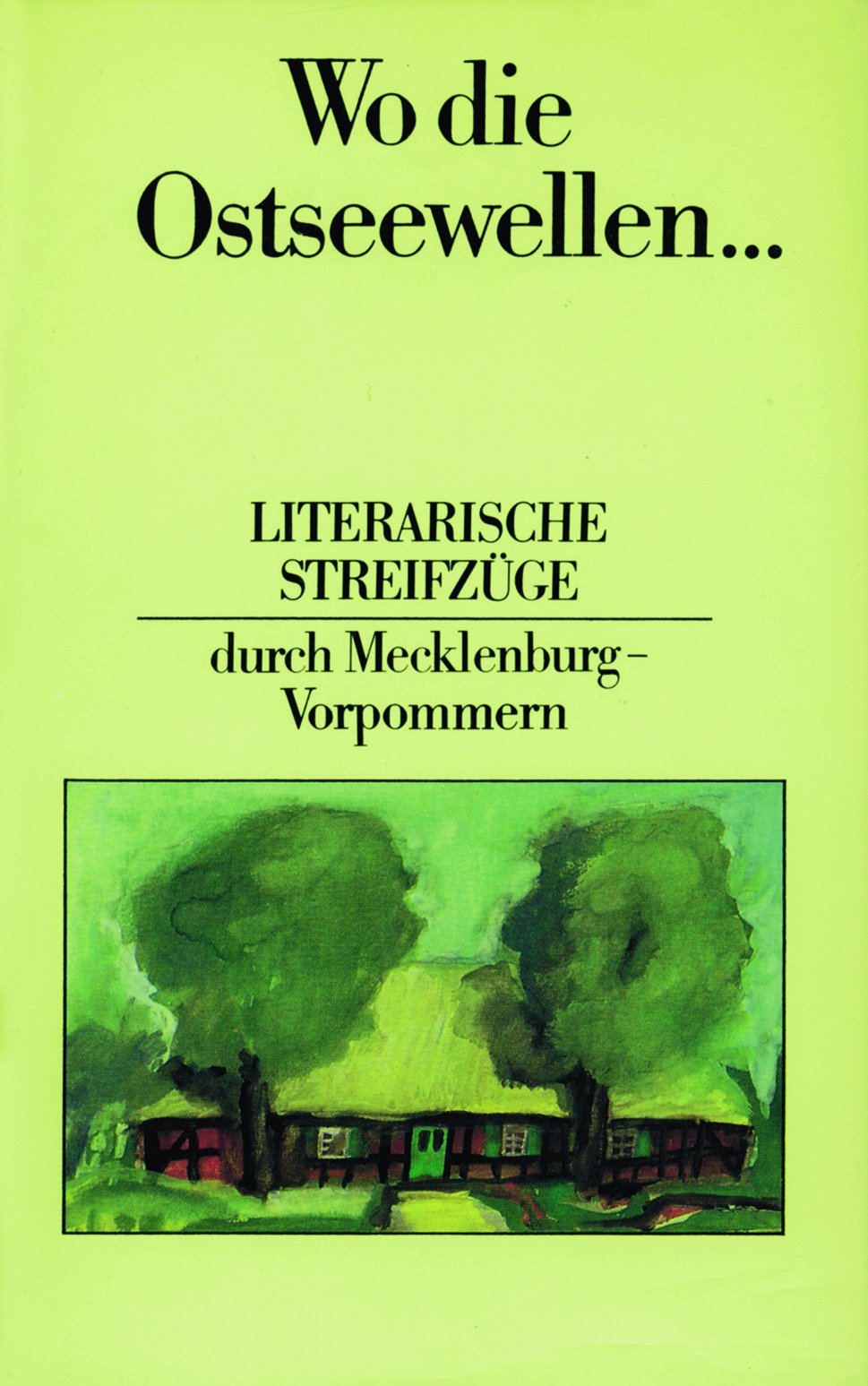 Wo die Ostseewellen ... Literarische Streifzüge durch Mecklenburg-Vorpommern Contemporary literature Books