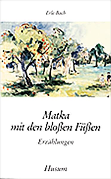 Matka mit den bloßen Füßen. Erzählungen Contemporary literature