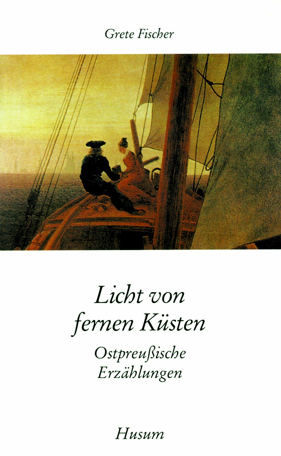 Licht von fernen Küsten. Ostpreußische Erzählungen (Husum-Taschenbuch) Contemporary literature