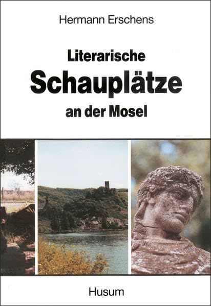 Literarische Schauplätze an der Mosel und der näheren Umgebung Contemporary literature