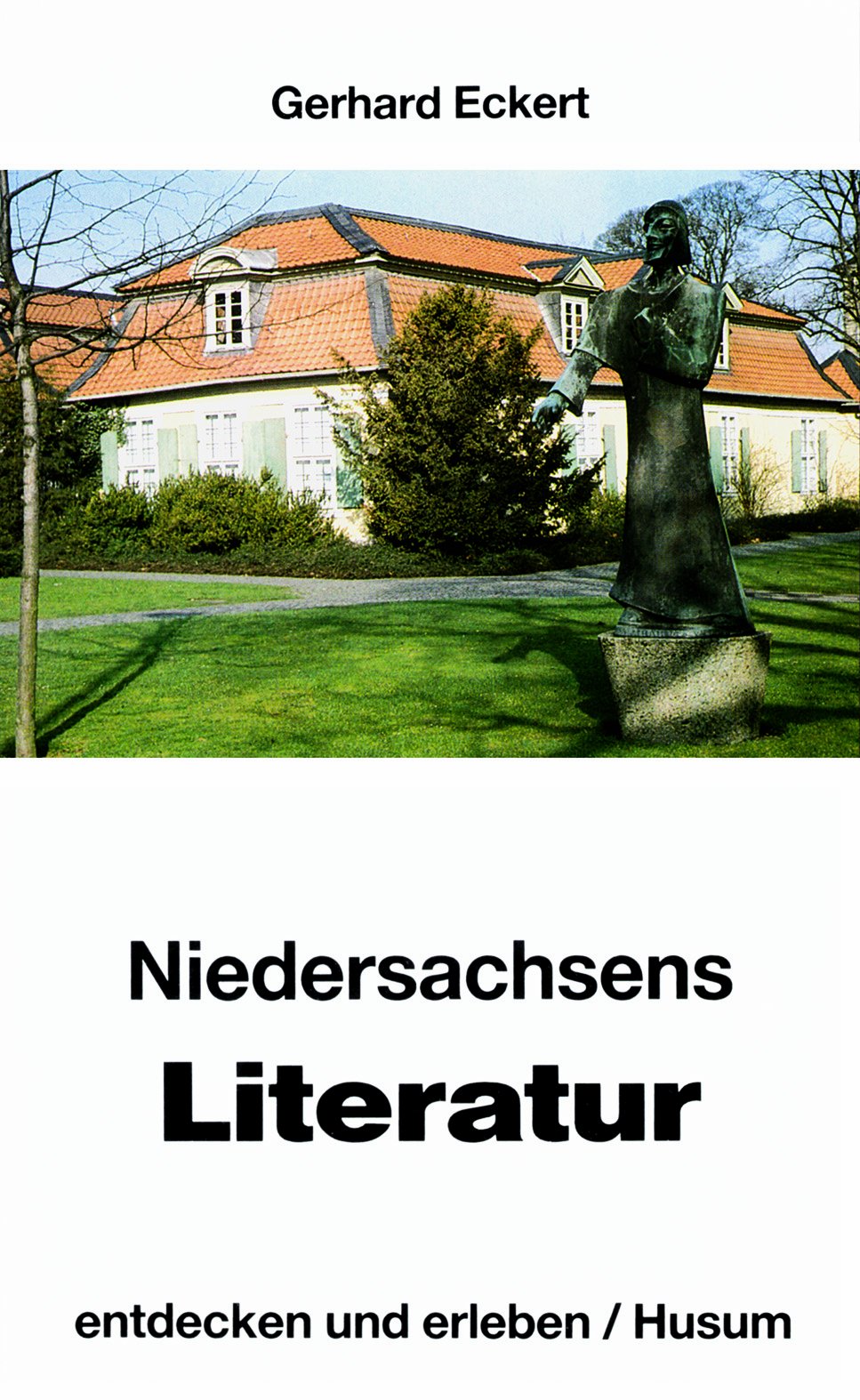 Niedersachsens Literatur - entdecken und erleben. Begegnungen mit Schriftstellern und ihren Werken (Husum-Taschenbuch) Contemporary literature Books