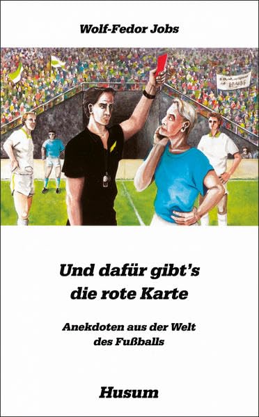 Und dafür gibt's die rote Karte: Anekdoten aus der Welt des Fußballs (Husum-Taschenbuch) Contemporary literature Books