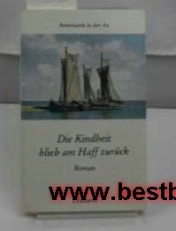 Die Kindheit blieb am Haff zurück: Roman (Husum-Taschenbuch) Classics