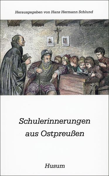 Schulerinnerungen aus Ostpreußen (Husum-Taschenbuch) Contemporary literature