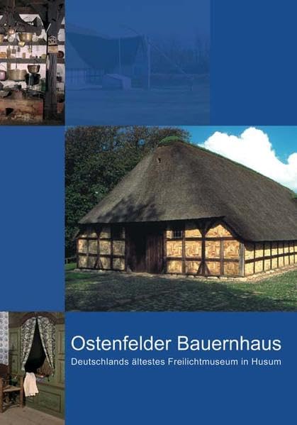 Das Ostenfelder Bauernhaus in Husum: Ein Führer durch Deutschlands ältestes Freilichtmuseum (Schriftenreihe des Kreisarchivs Nordfriesland) Law