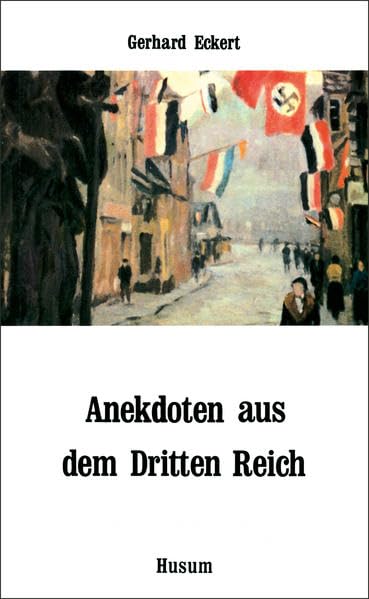 Anekdoten aus dem Dritten Reich (Husum-Taschenbuch) Contemporary literature