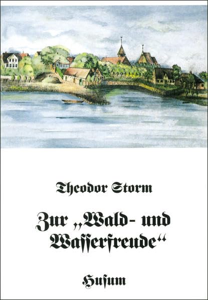 Zur "Wald- und Wasserfreude" (Husum-Taschenbuch) Fiction