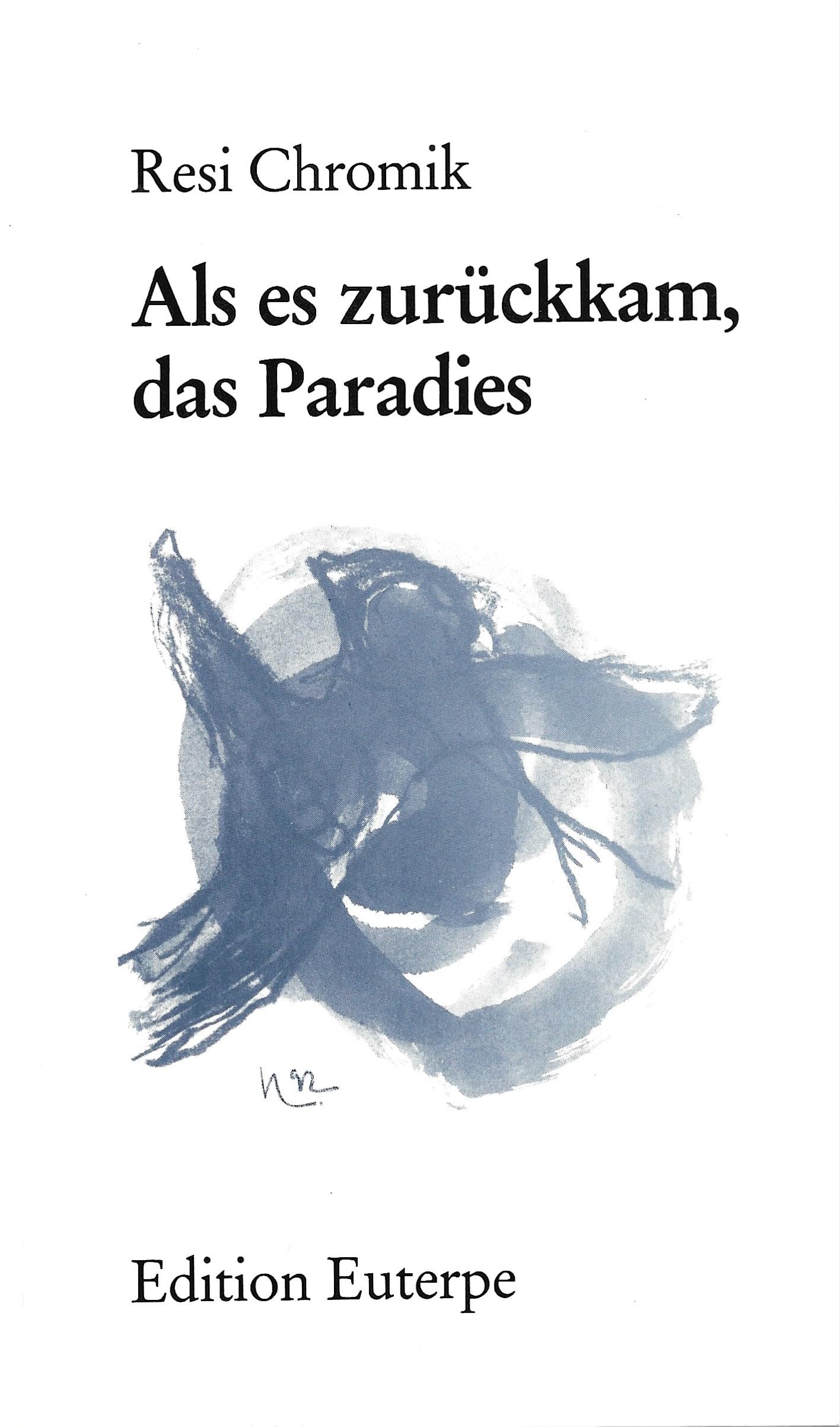 Als es zurückkam, das Paradies Poetry