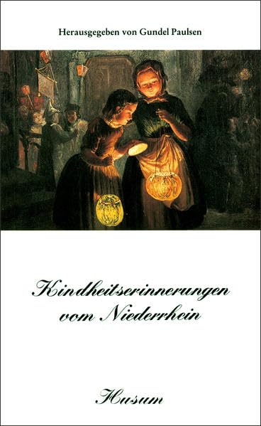 Kindheitserinnerungen vom Niederrhein (Husum-Taschenbuch) Historical Fiction