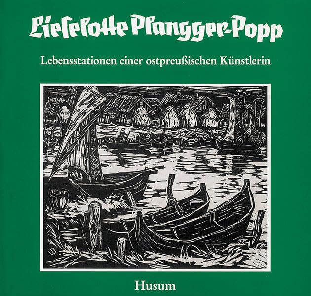 Lieselotte Plangger-Popp. Lebensstationen einer ostpreussischen Künstlerin book