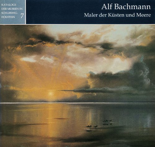 Alf Bachmann: Maler der Küsten und Meere Film, Art & Culture