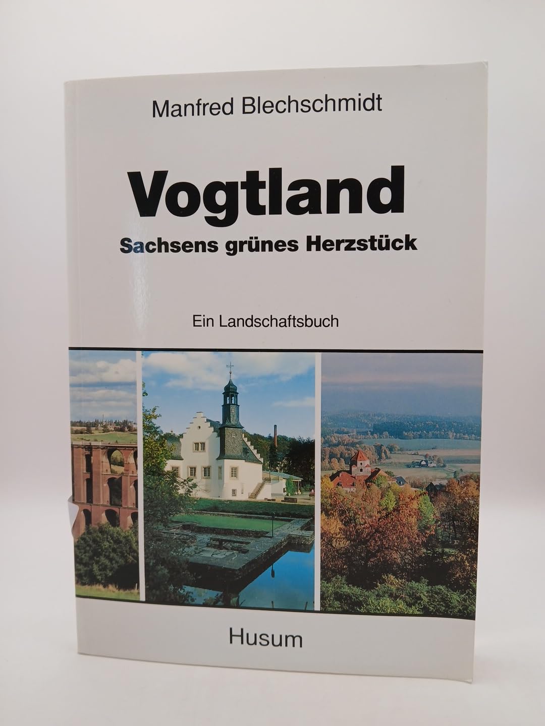 Vogtland - Sachsens grünes Herzstück: Ein Landschaftsbuch Travelogues
