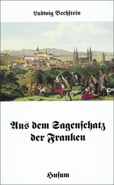 Aus dem Sagenschatz der Franken Fairy Tales & Legends