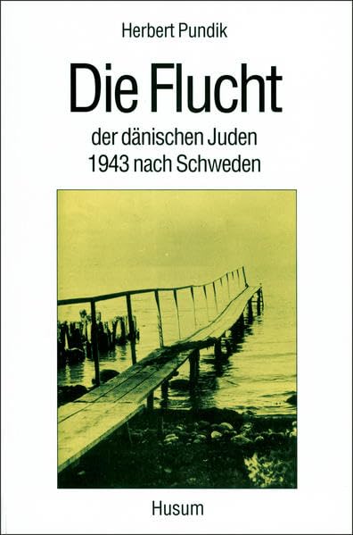 Die Flucht der dänischen Juden 1943 nach Schweden: Bericht eines Zeitzeugen German history