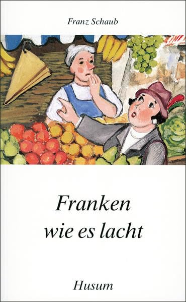 Franken wie es lacht (Husum-Taschenbuch) Contemporary literature