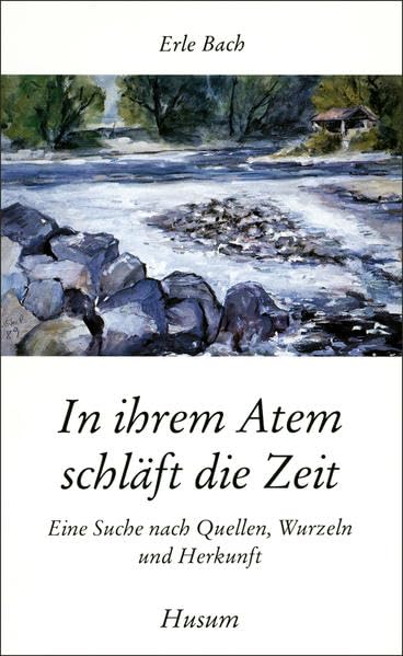 In ihrem Atem schläft die Zeit - Eine Suche nach Quellen, Wurzeln und Herkunft (Husum-Taschenbuch) Contemporary literature