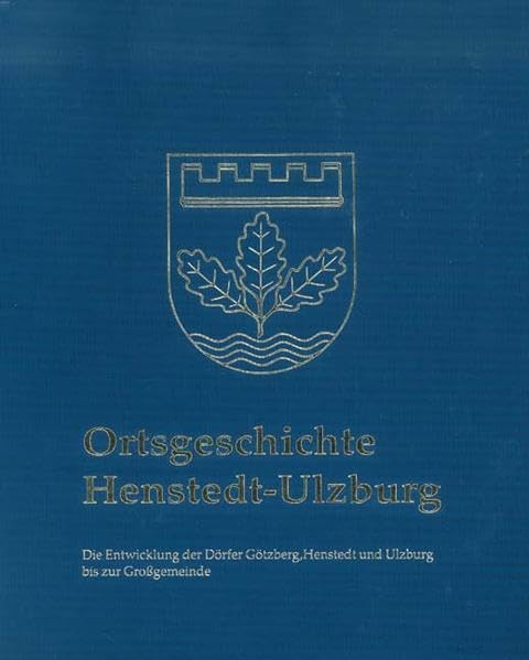 Ortsgeschichte Henstedt-Ulzburg - Die Entwicklung der Dörfer Götzberg, Henstedt und Ulzburg bis zur Großgemeinde Social Sciences