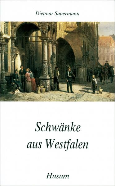 Schwänke aus Westfalen: Z. Tl. in Westfälischer Mundart (Husum-Taschenbuch) Contemporary literature Books