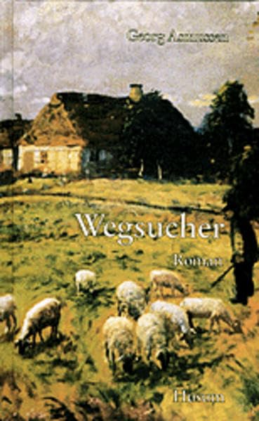 Wegsucher (Nachdruck der Ausgabe von 1908): Roman (Nachdruck der Ausgabe von 1908) Contemporary literature
