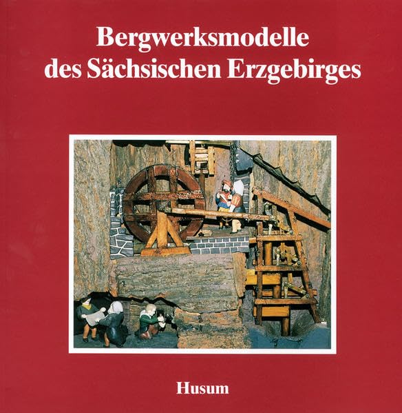 Product Image: Bergwerksmodelle des Sächsischen Erzgebirges