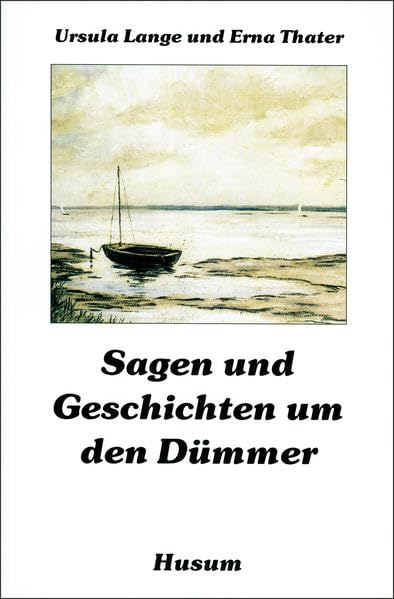 Sagen und Geschichten um den Dümmer: Aus d. Plattdtsch. v. Erna Thater Fairy Tales & Legends
