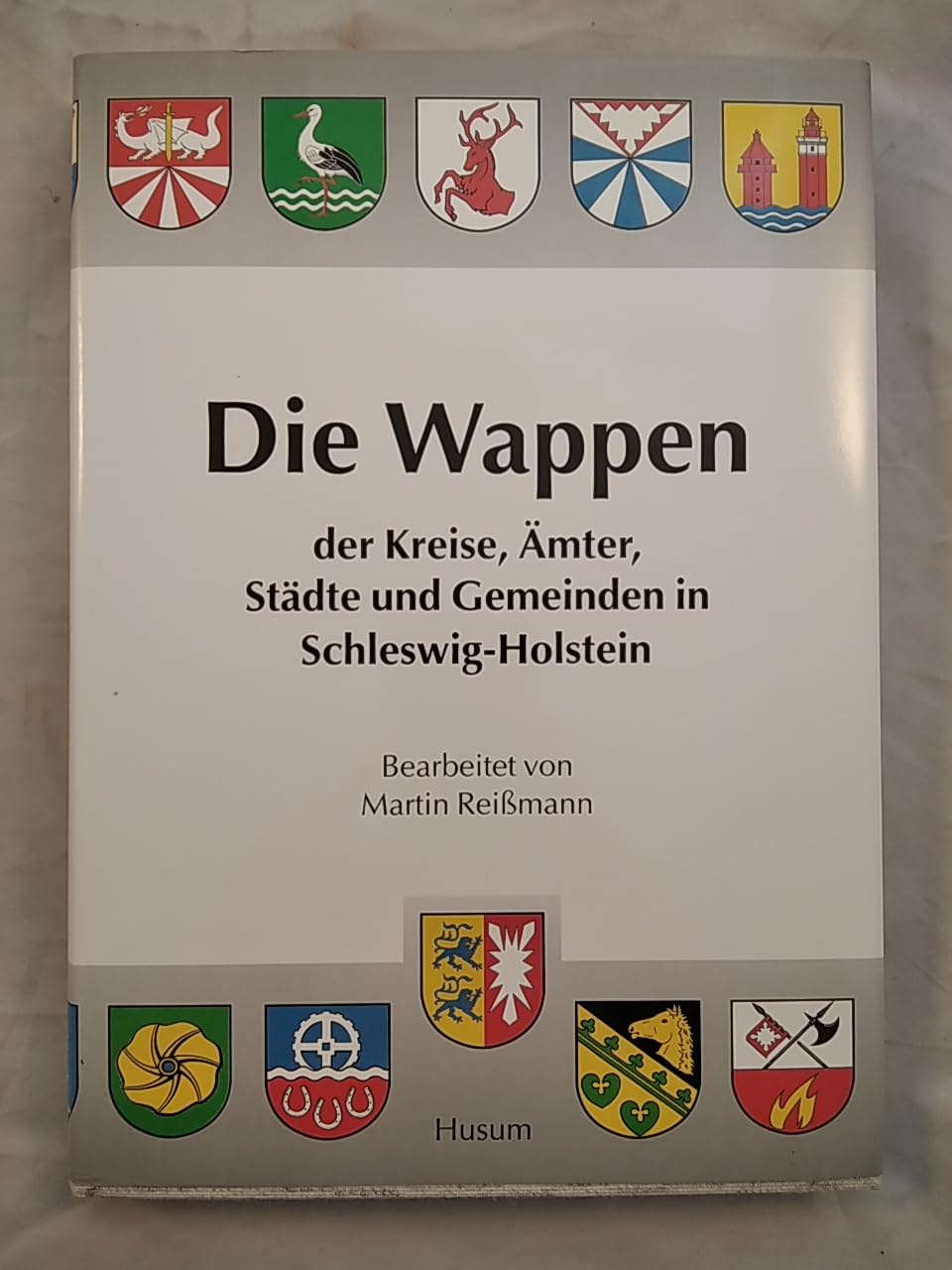 Die Wappen der Städte, Kreise, Ämter und Gemeinden in Schleswig-Holstein (Veröffentlichungen des Schleswig-Holsteinischen Landesarchivs) Reference Books