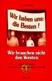 Wir brauchen nicht den Westen: Heiteres aus einer Deutschen Problematischen Republik Social Sciences