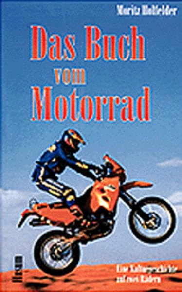 Das Buch vom Motorrad: Eine Kulturgeschichte auf zwei Rädern Leisure, Home & Garden
