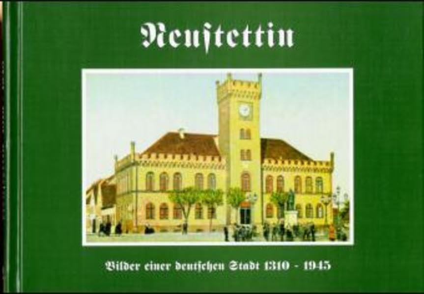 Neustettin: Bilder einer deutschen Stadt 1310-1945 Leisure, Home & Garden