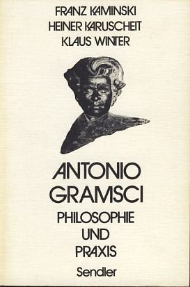 Antonio Gramsci, Philosophie und Praxis. Grundlagen und Wirkungen der Gramsci-Debatte. Books