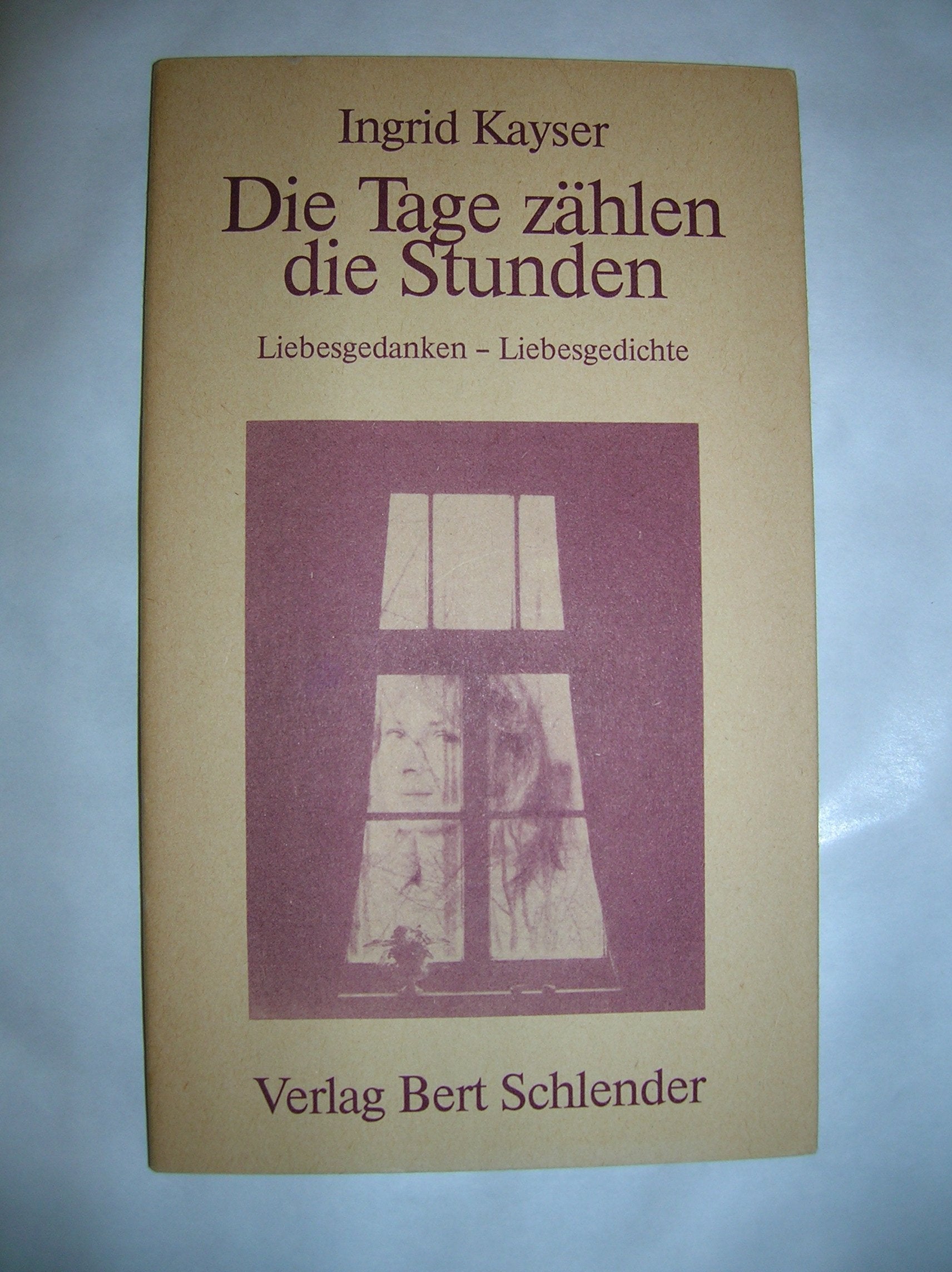 Die Tage zählen die Stunden. Liebesgedanken - Liebesgedichte Books