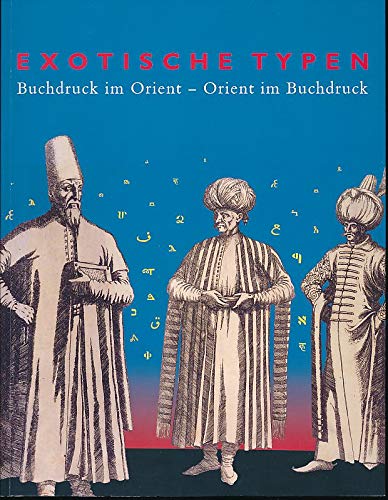Exotische Typen, Buchdruck im Orient-Orient im Buchdruck Media & Communication
