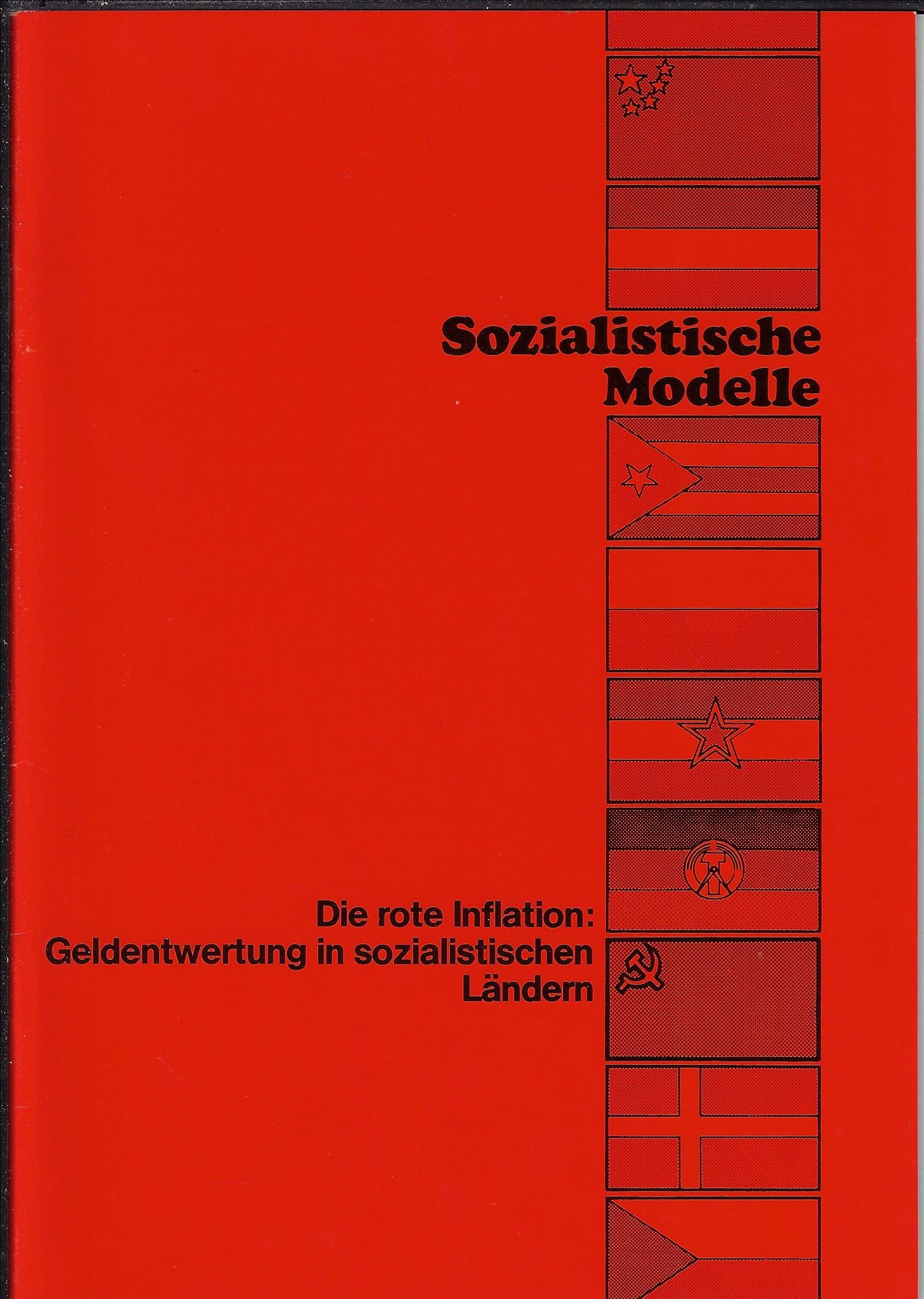Die rote Inflation: Geldentwertung in sozialist. Landern (Sozialistische Modelle) book