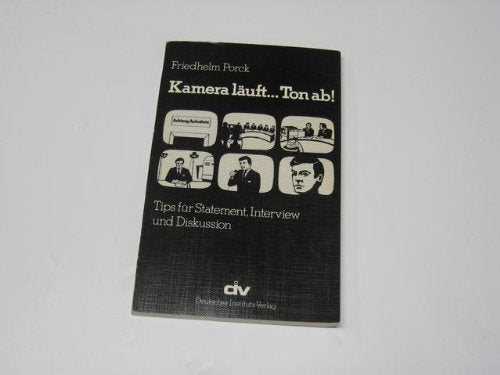 Kamera läuft ... Ton ab ! - Tips für Statement, Interview und Diskussion Books