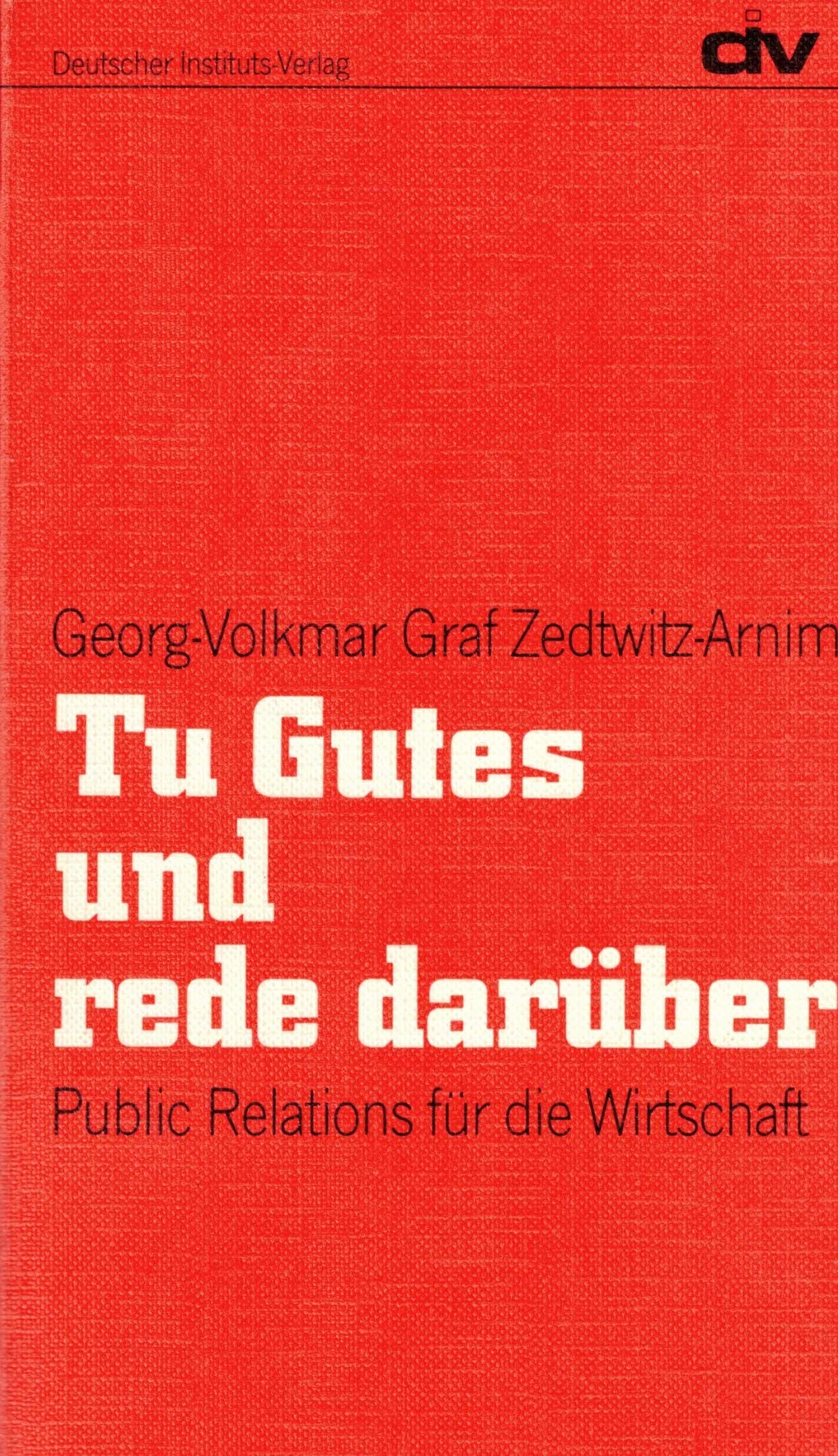 Tu Gutes und rede darüber. Public Relations für die Wirtschaft Books