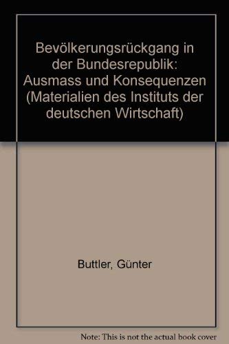 Bevölkerungsrückgang in der Bundesrepublik: Ausmass und Konsequenzen (Materialien des Instituts der deutschen Wirtschaft) book