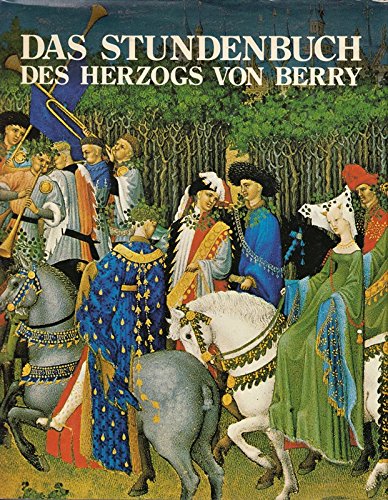 Das Stundenbuch des Herzogs von Berry. Ausgemalte Handschriften des 15. Jahrhunderts Film, Art & Culture