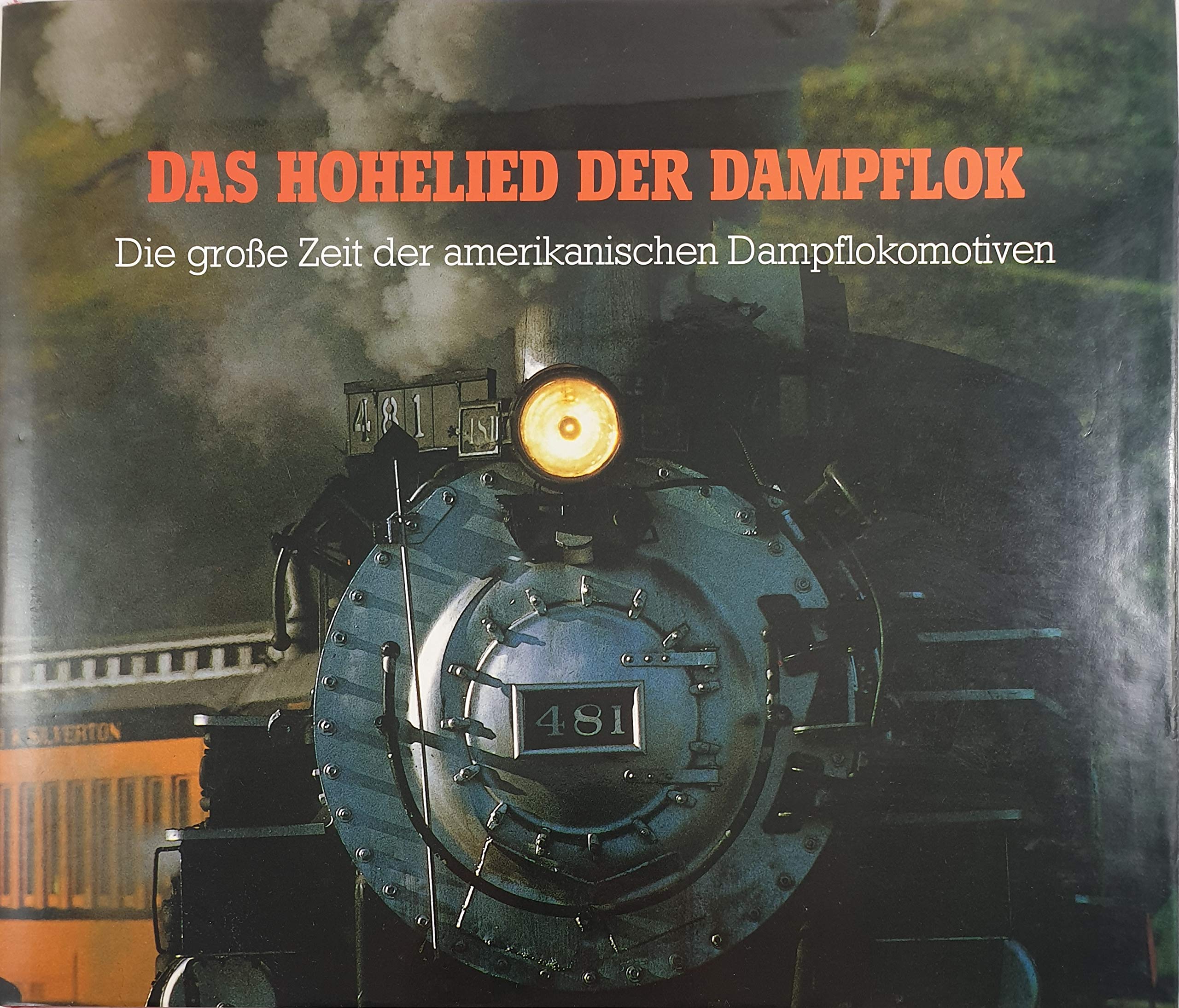 Das Hohelied der Dampflok. Die große Zeit der amerikanischen Dampflokomotiven Business, Finance & Career