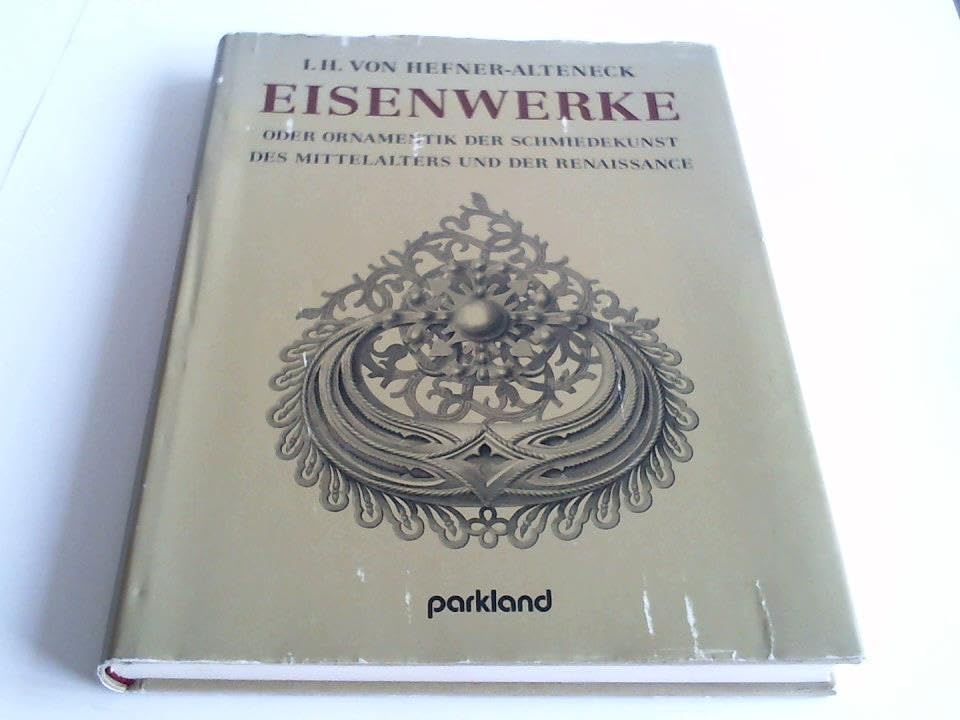 Eisenwerke. Oder Ornamentik der Schmiedekunst des Mittelalters und der Renaissance Film, Art & Culture