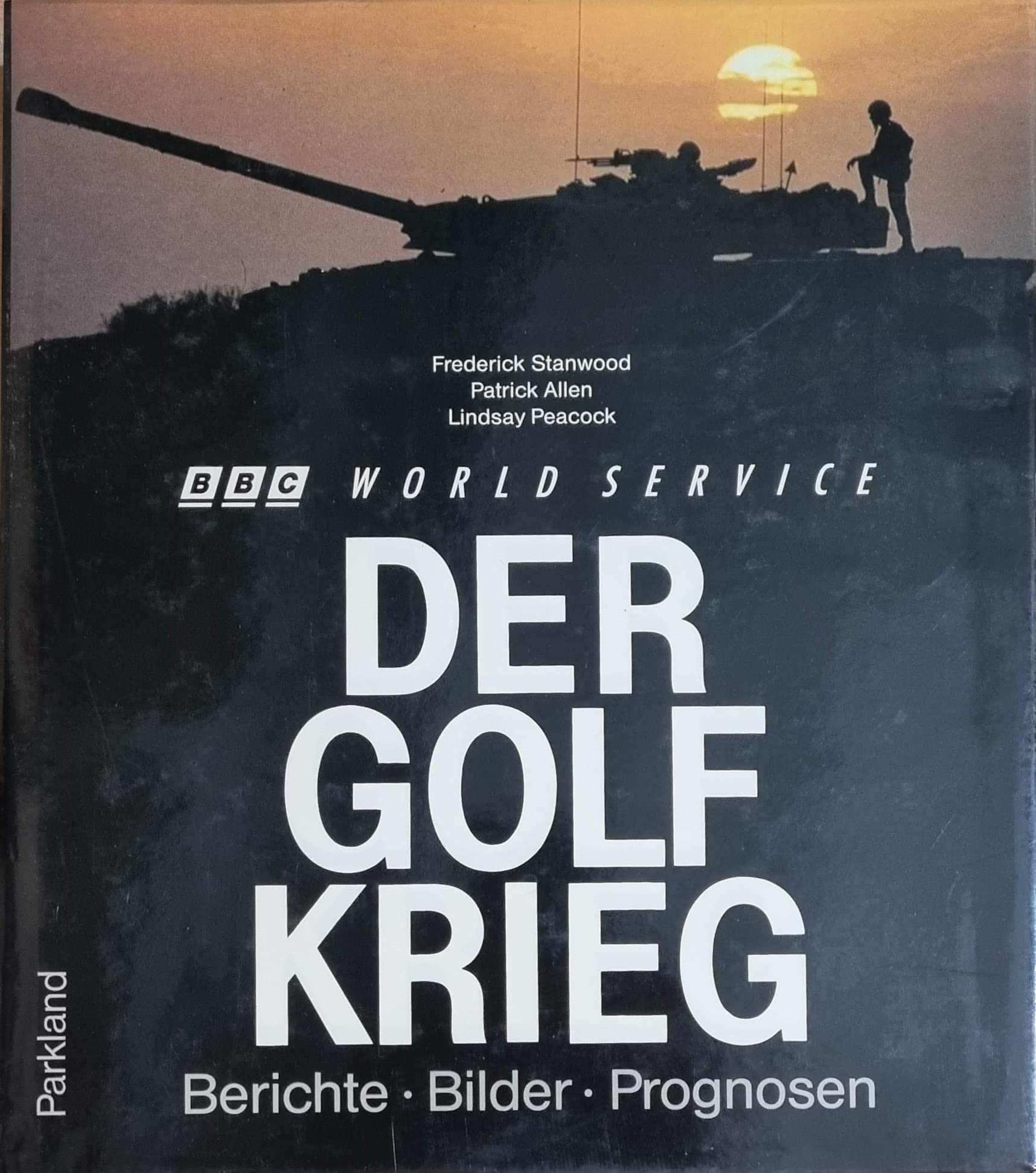 Der Golfkrieg. Berichte, Bilder, Prognosen Politics & History