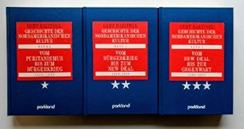 Geschichte der Nordamerikanischen Kultur. Band 1: Vom Puritanismus bis zum Bürgerkrieg. Band 2: Vom Bürgerkrieg bis zum New Deal. Band 3: Vom New Deal bis zur Gegenwart Politics & History