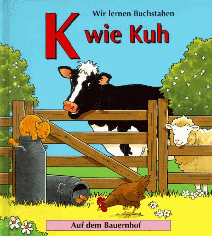K wie Kuh. Wir lernen Buchstaben. Auf dem Bauernhof Books