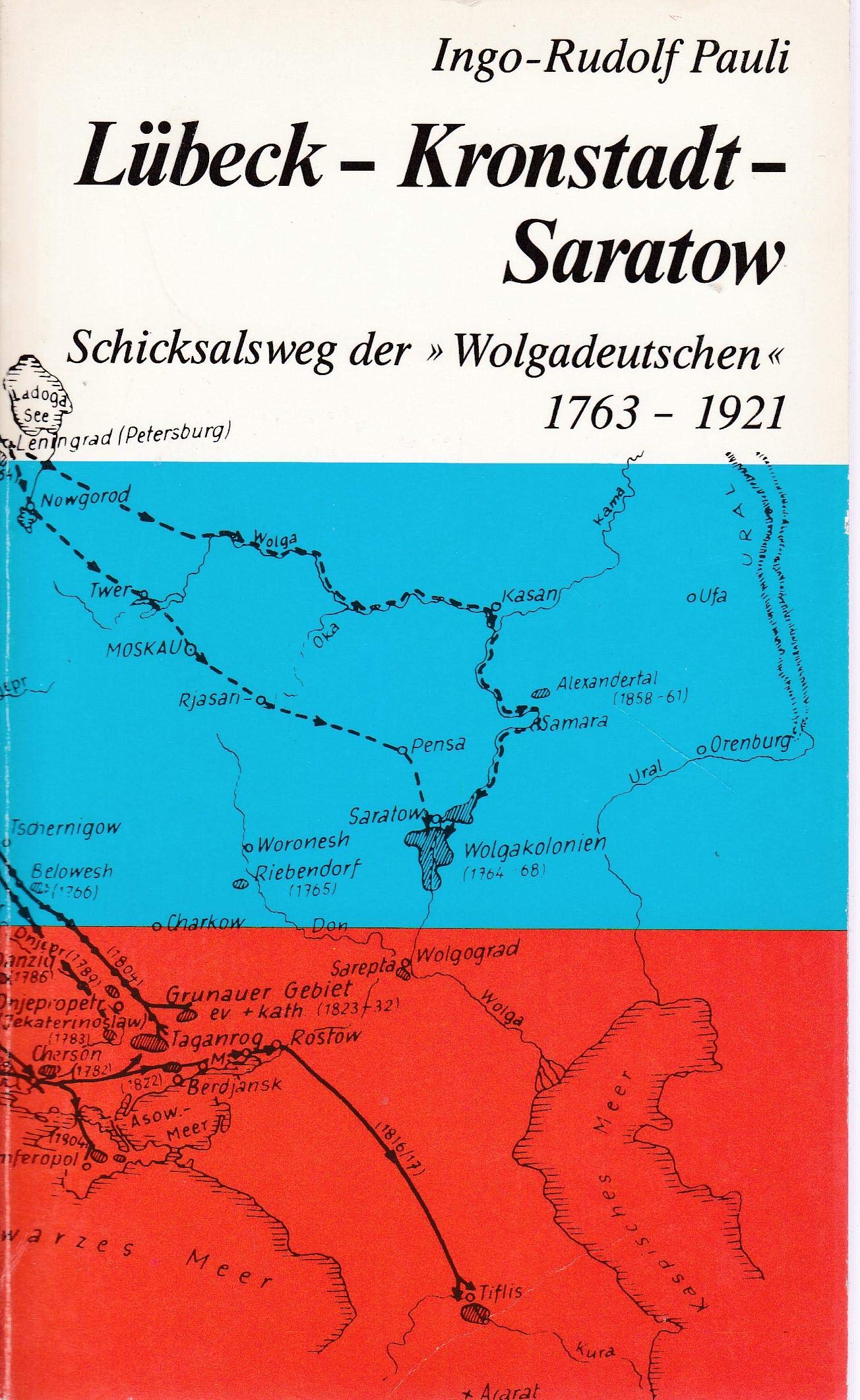 Lübeck - Kronstadt -Saratow Schicksalsweg der Wolgadeutschen 1763 - 1921 Books