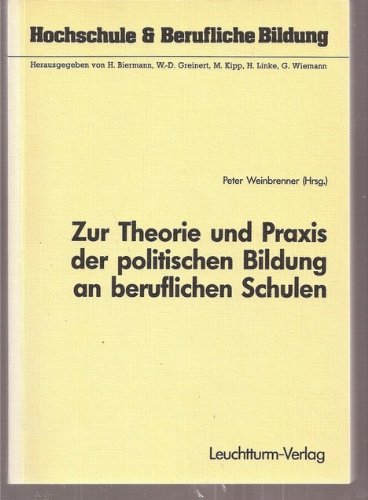 Zur Theorie und Praxis der politischen Bildung an beruflichen Schulen: Ergebnisse der Hochschultage Berufliche Bildung '86 book