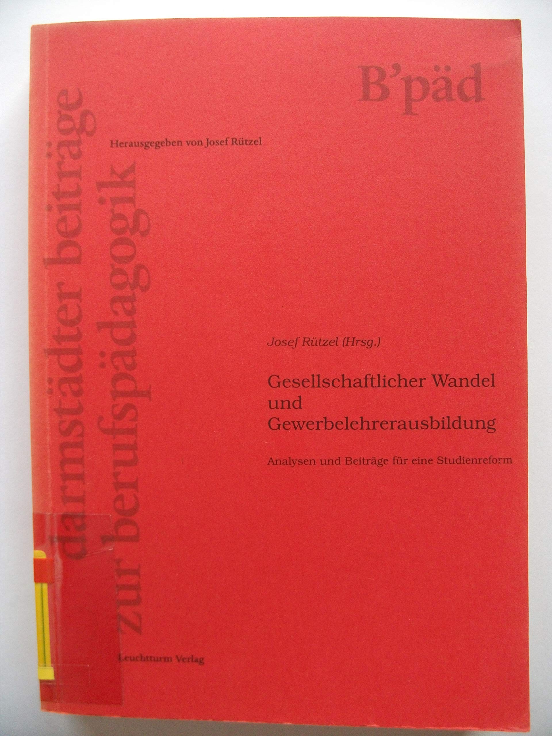 Gesellschaftlicher Wandel und Gewerbelehrerausbildung. Analysen und Beiträge für eine Studienreform book