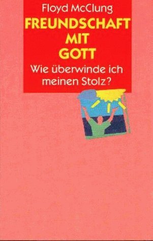Freundschaft mit Gott. Wie überwinde ich meinen Stolz? Religion & Esotericism