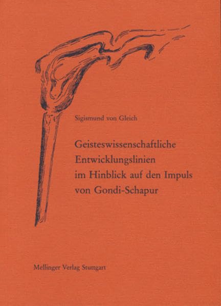 Geisteswissenschaftliche Entwicklungslinien im Hinblick auf den Impuls von Gondi-Schapur Religion & Esotericism
