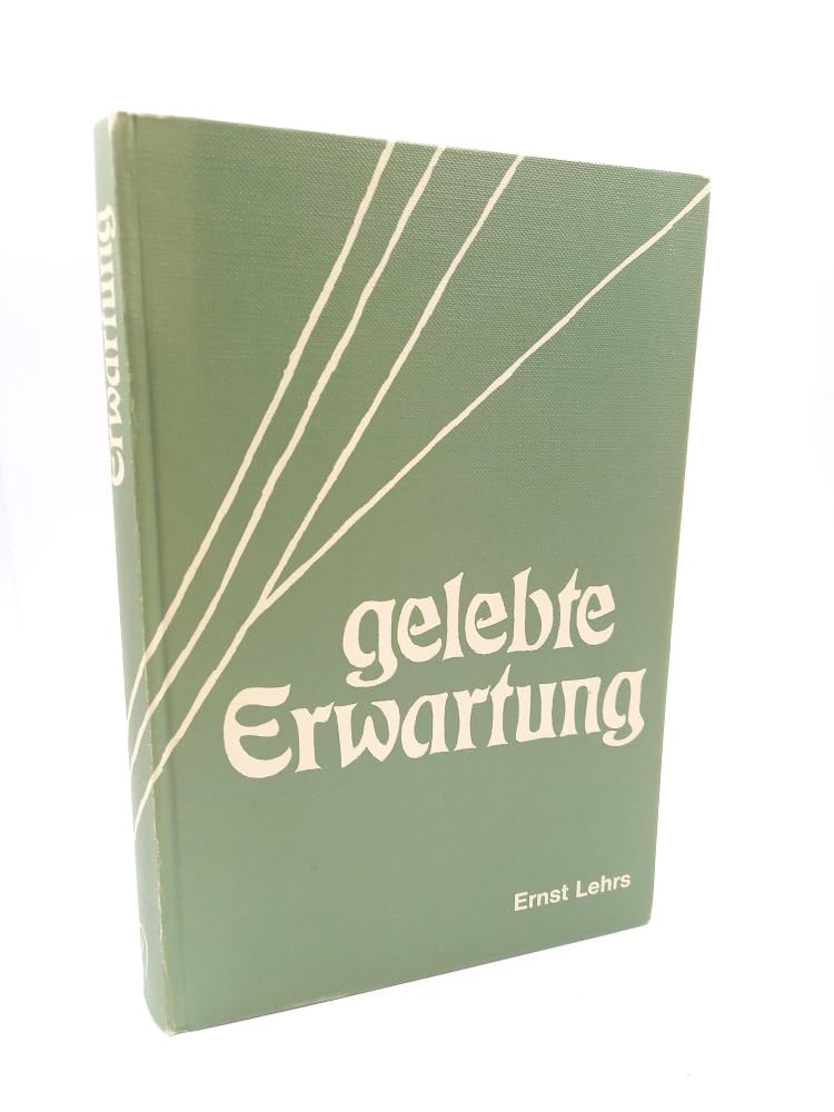Gelebte Erwartung: Herkunft und Lebensgang Ernst Lehrs, sein Erleben und Geprägtsein durch Rudolf Steiner Philosophy
