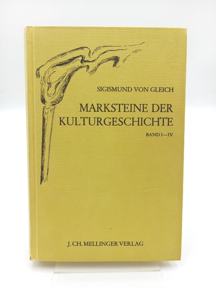 Marksteine der Kulturgeschichte: I.-IV. Teil Politics & History